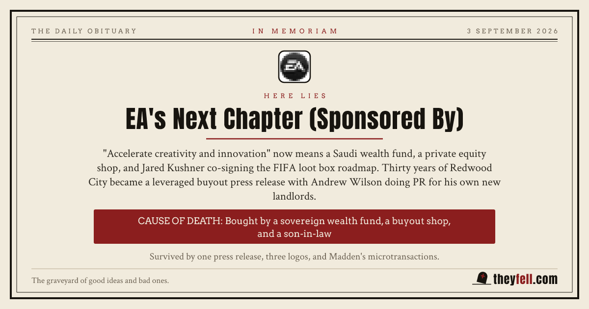 Obituary card: here lies EA's Next Chapter (Sponsored By). Cause of death: Bought by a sovereign wealth fund, a buyout shop, and a son-in-law