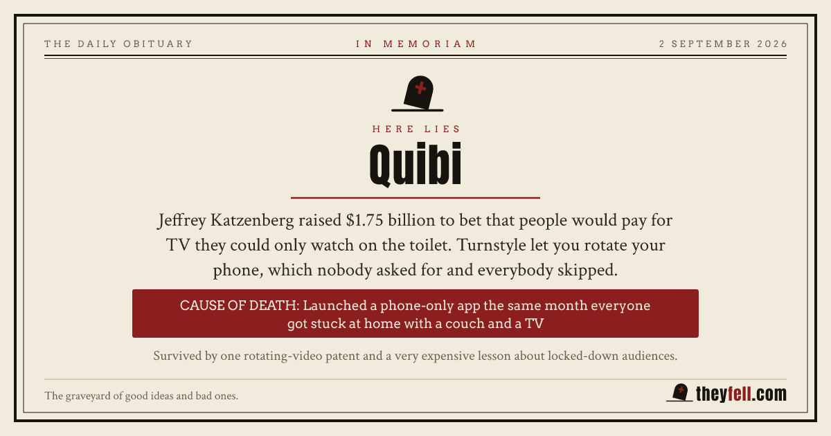 Obituary card: here lies Quibi. Cause of death: Launched a phone-only app the same month everyone got stuck at home with a couch and a TV