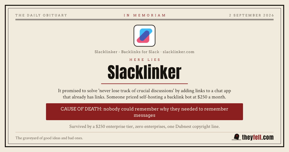 Obituary card: here lies Slacklinker. Cause of death: nobody could remember why they needed to remember messages