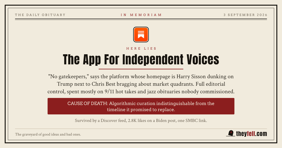 Obituary card: here lies The App For Independent Voices. Cause of death: Algorithmic curation indistinguishable from the timeline it promised to replace.