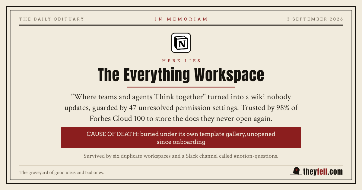 Obituary card: here lies The Everything Workspace. Cause of death: buried under its own template gallery, unopened since onboarding
