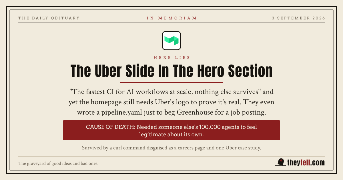 Obituary card: here lies The Uber Slide In The Hero Section. Cause of death: Needed someone else's 100,000 agents to feel legitimate about its own.